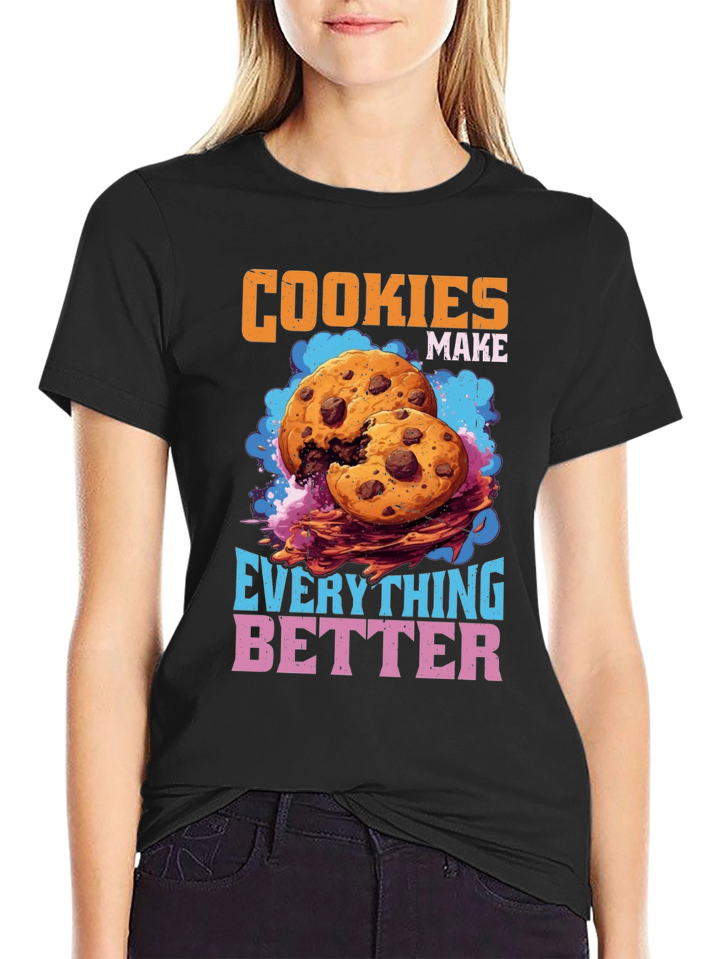 Cookies Make Everything Better Graphic T-Shirt