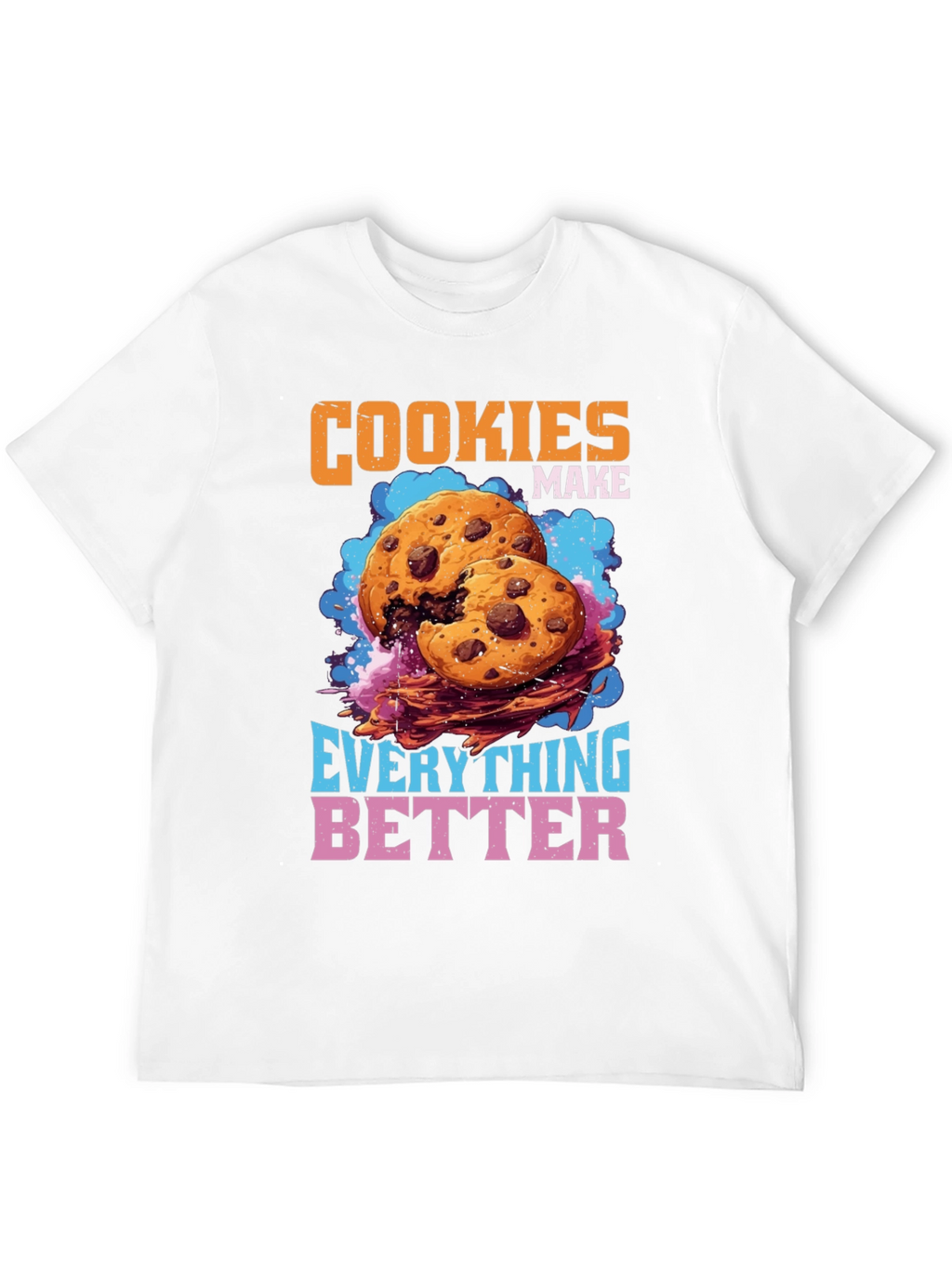 Cookies Make Everything Better Graphic T-Shirt