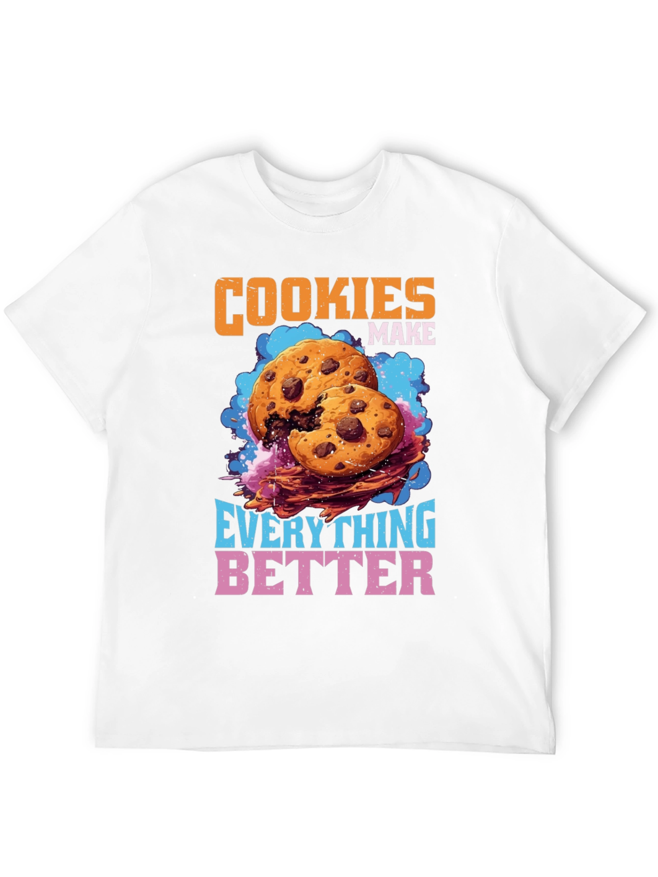 Cookies Make Everything Better Graphic T-Shirt