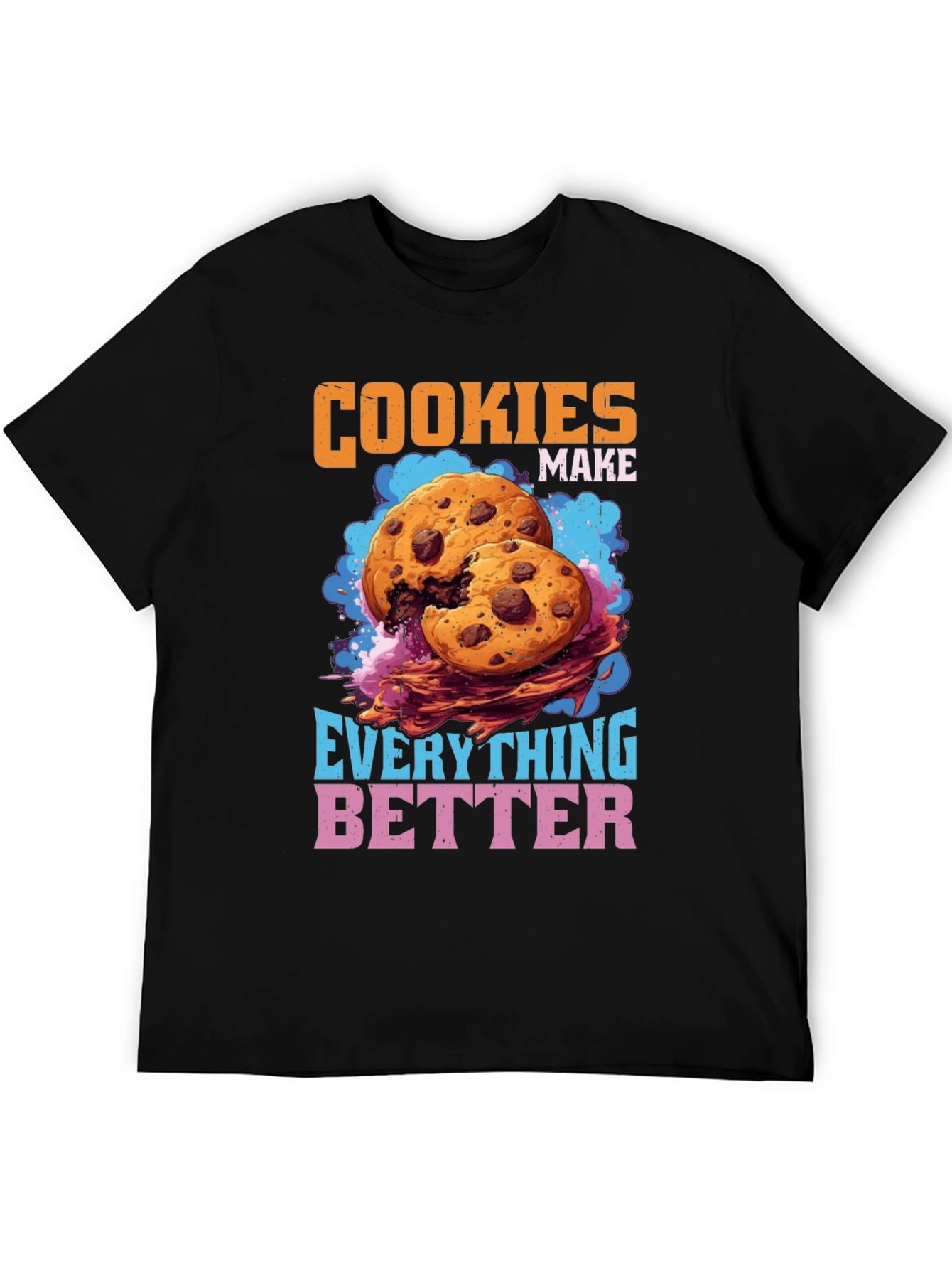Cookies Make Everything Better Graphic T-Shirt