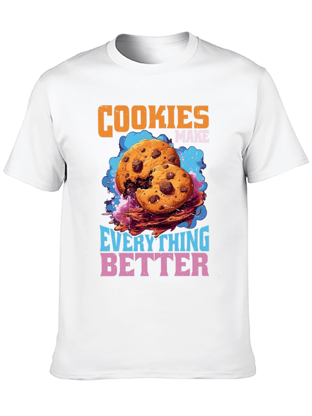Cookies Make Everything Better Graphic T-Shirt