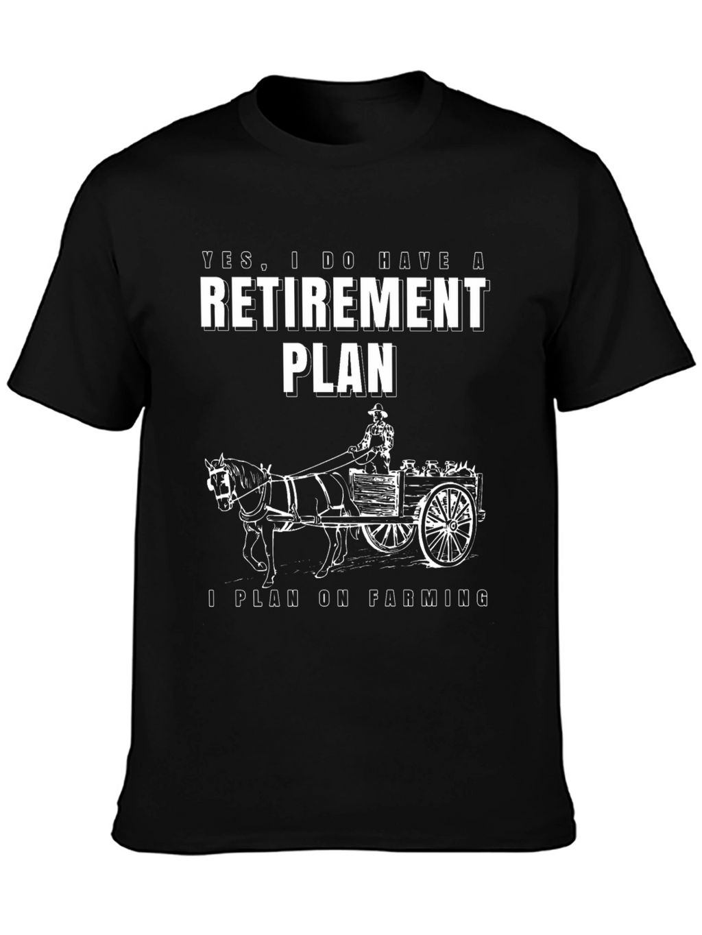 Farming Retirement Plan Graphic T-Shirt