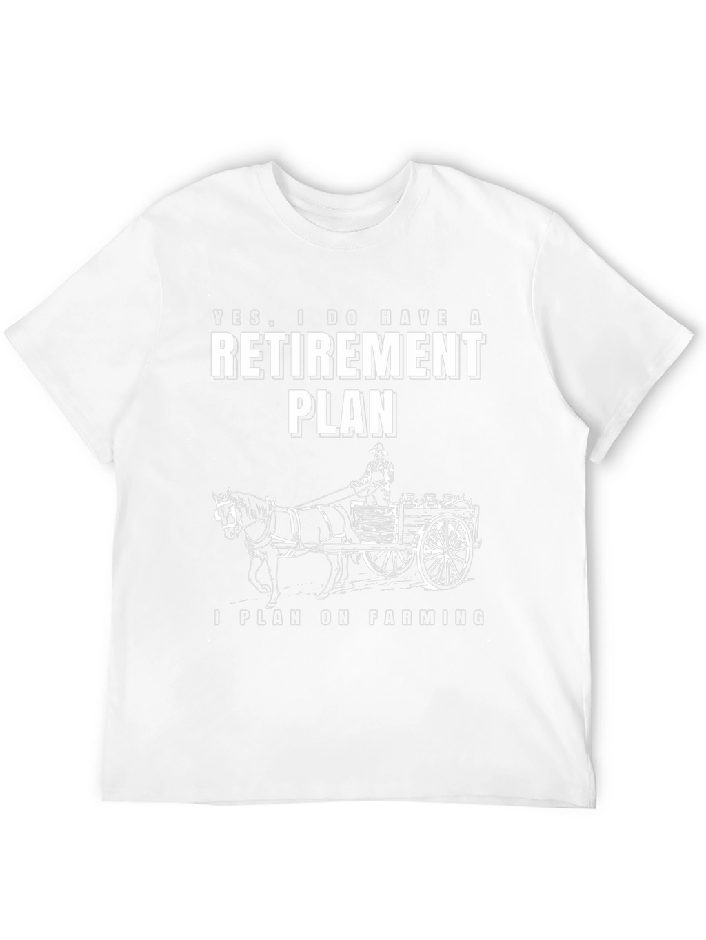 Farming Retirement Plan Graphic T-Shirt