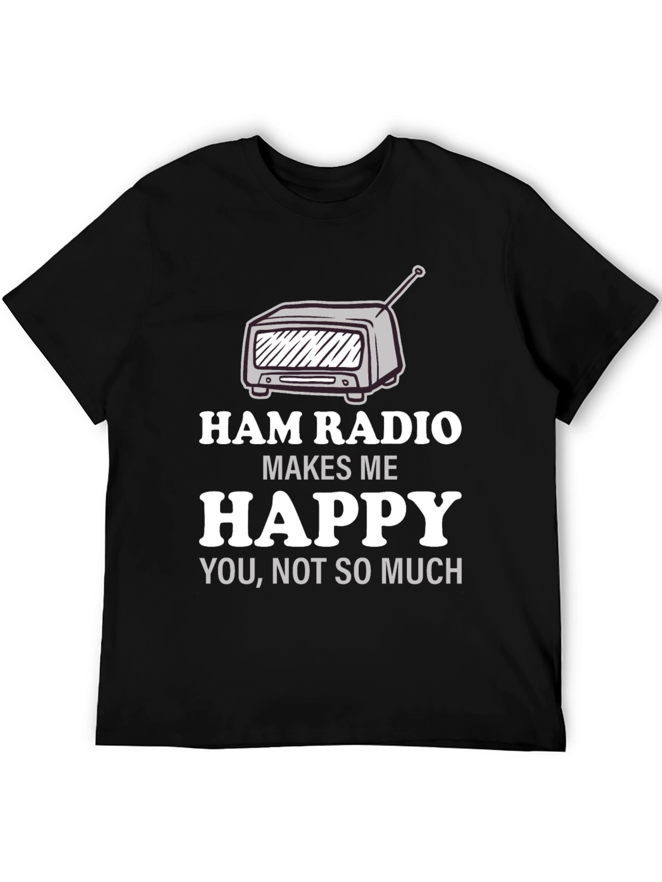 Ham Radio Makes Me Happy T-Shirt