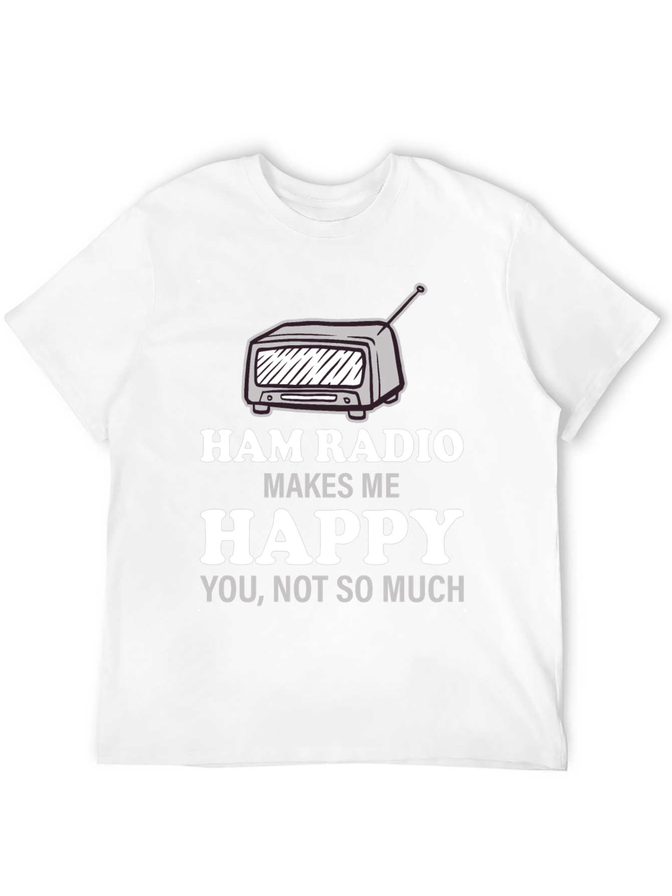 Ham Radio Makes Me Happy T-Shirt