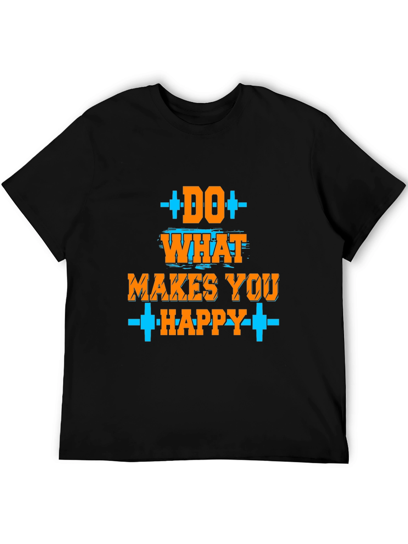 Do What Makes You Happy Graphic T-Shirt