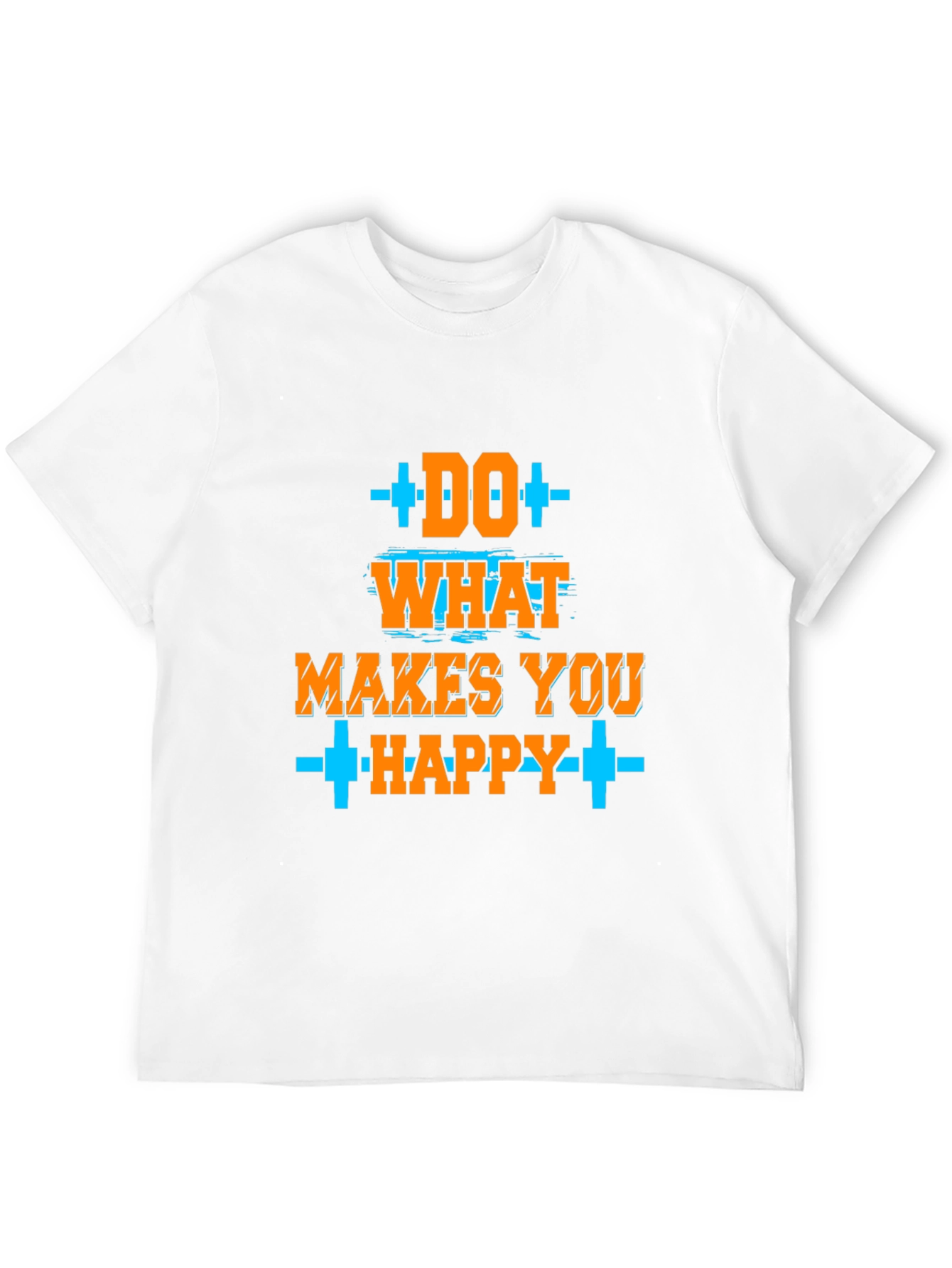 Do What Makes You Happy Graphic T-Shirt
