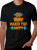Do What Makes You Happy Graphic T-Shirt