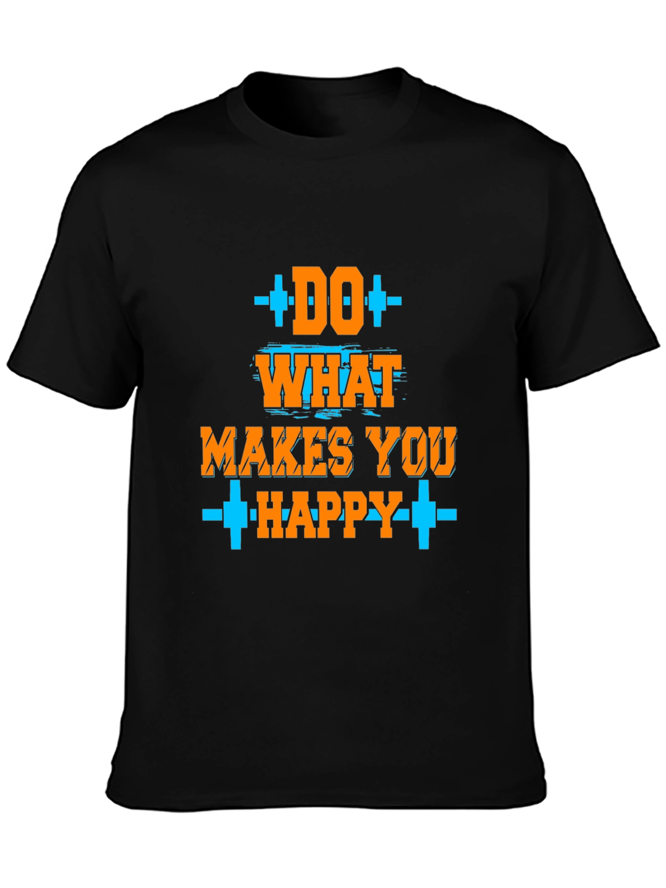 Do What Makes You Happy Graphic T-Shirt