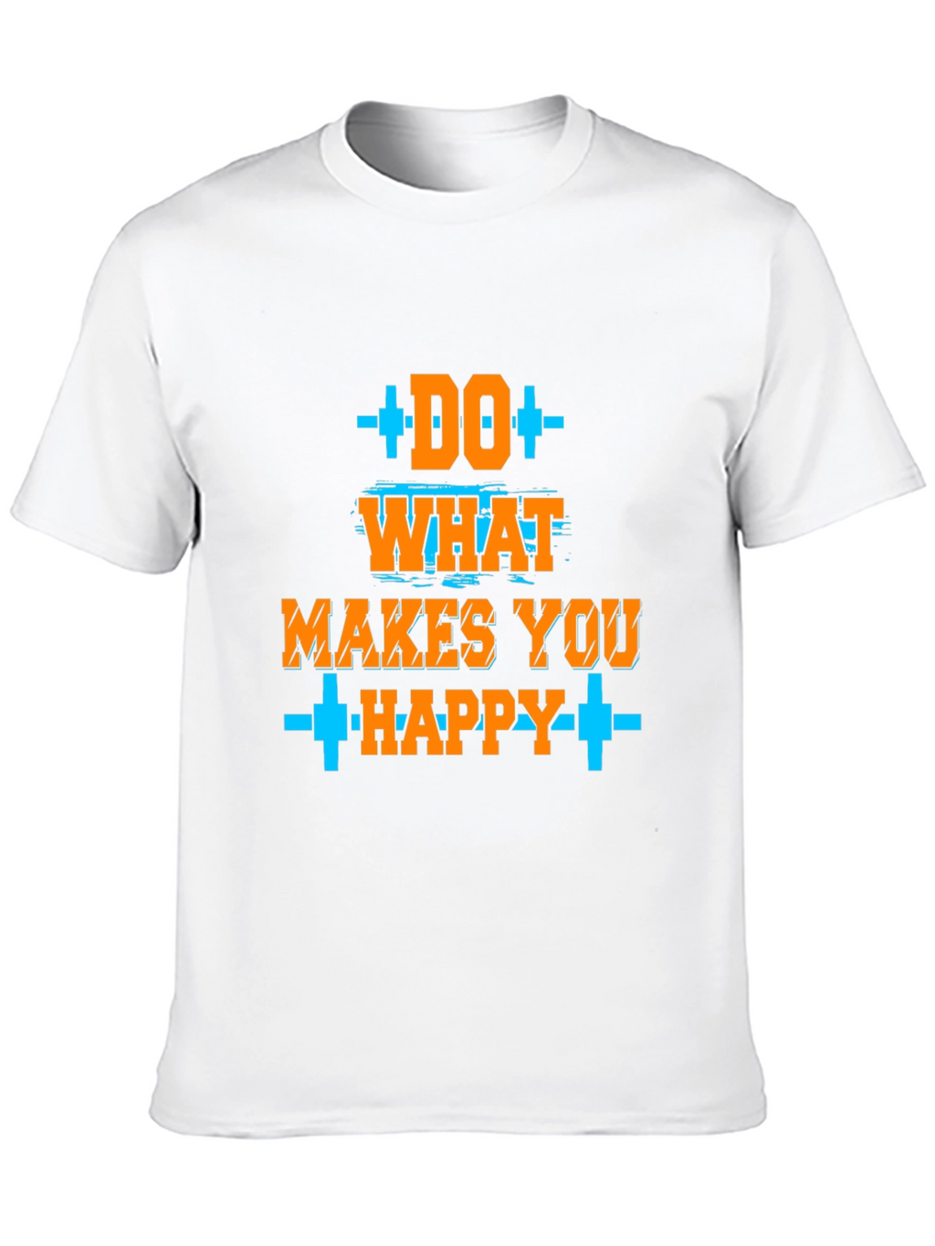 Do What Makes You Happy Graphic T-Shirt