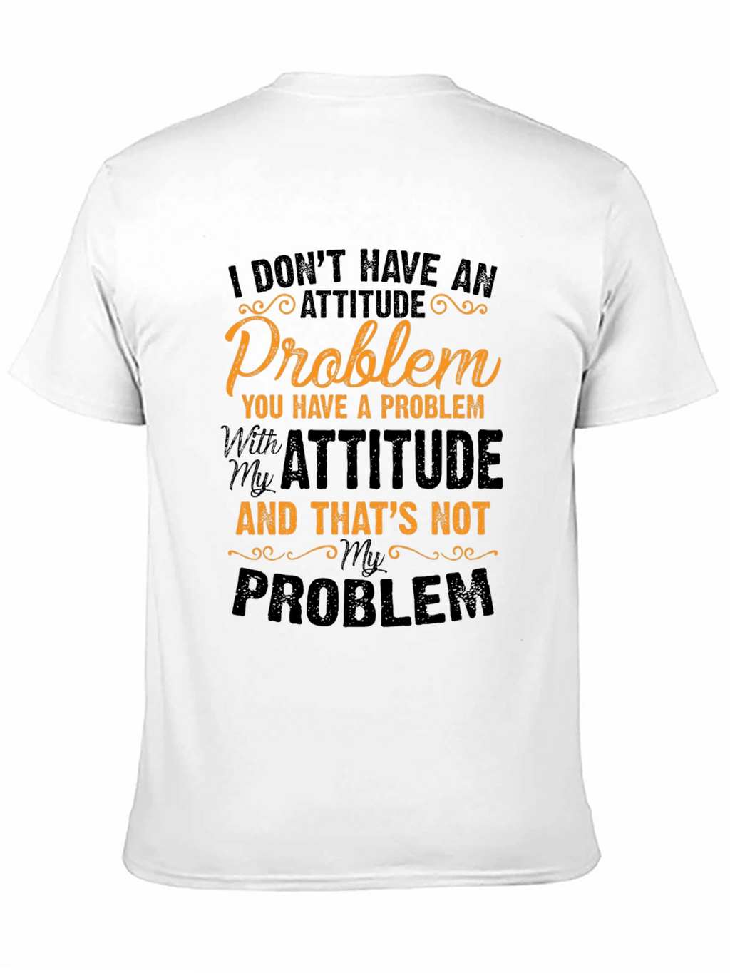 Attitude Problem Graphic Tee - Sarcastic Humor T-Shirt
