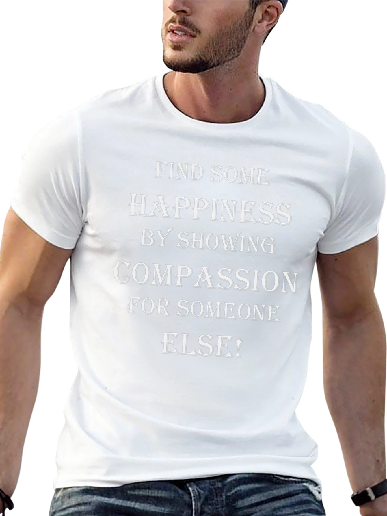Compassion T-Shirt - Find Happiness by Showing Compassion