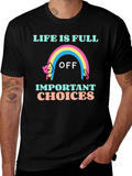 Life Is Full Of Important Choices T-Shirt