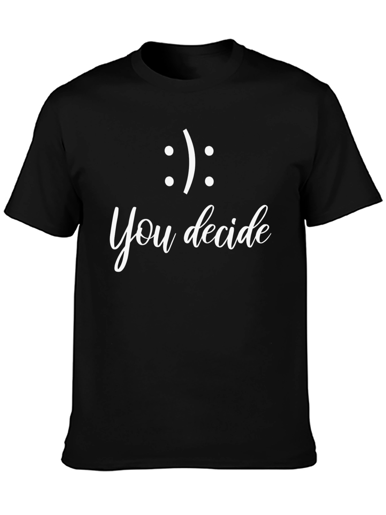 You Decide T-Shirt - Choose Your Mood