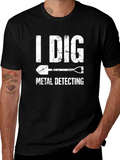 I Dig Metal Detecting T-Shirt Shovel Graphic