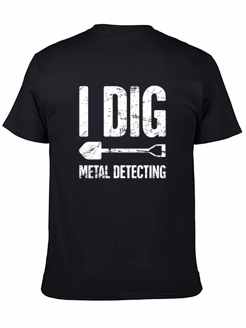 I Dig Metal Detecting T-Shirt Shovel Graphic