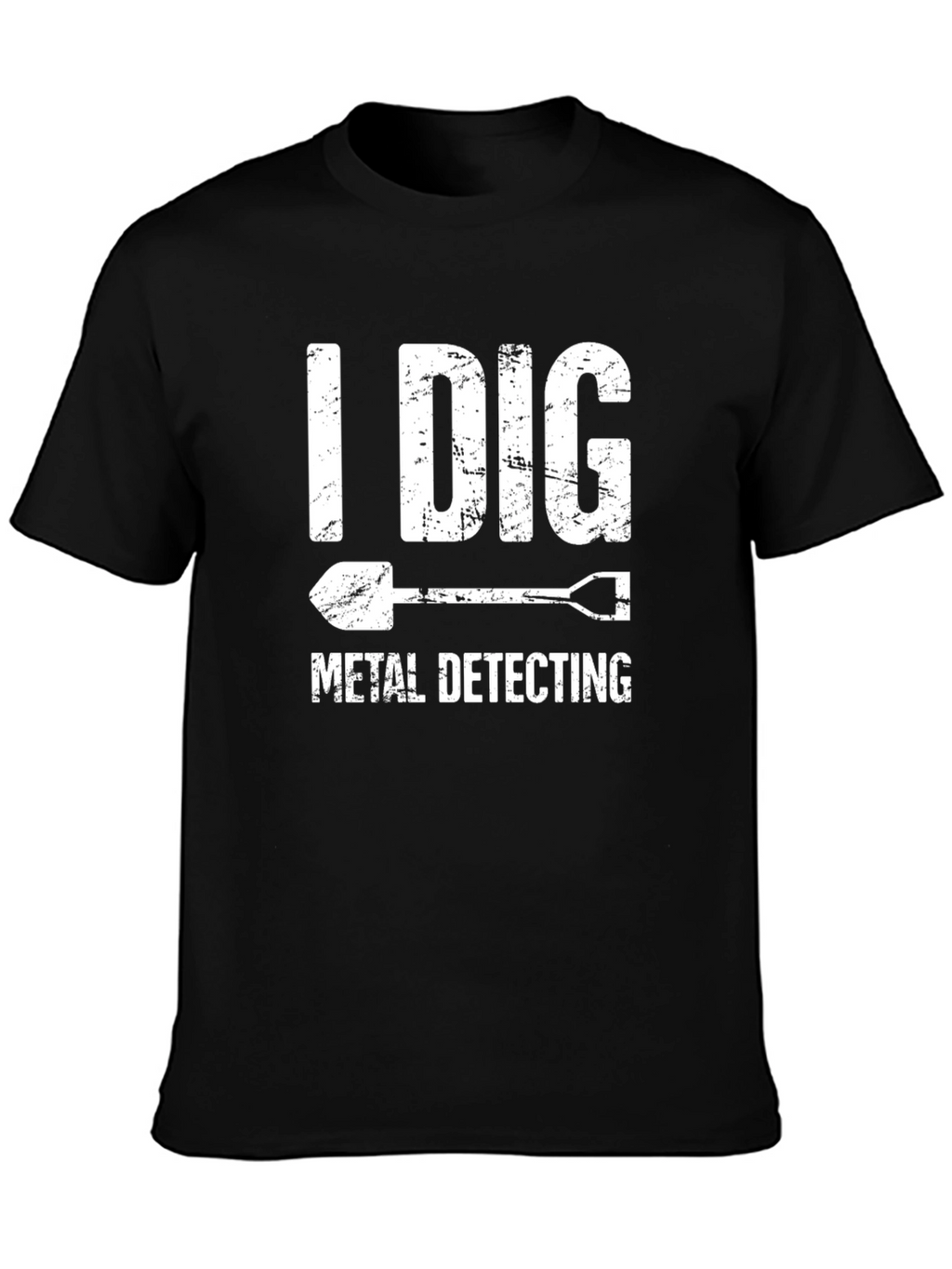I Dig Metal Detecting T-Shirt Shovel Graphic