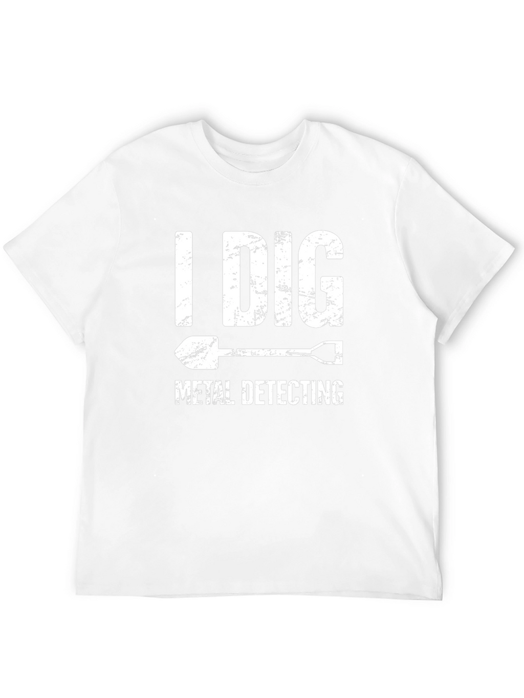I Dig Metal Detecting T-Shirt Shovel Graphic