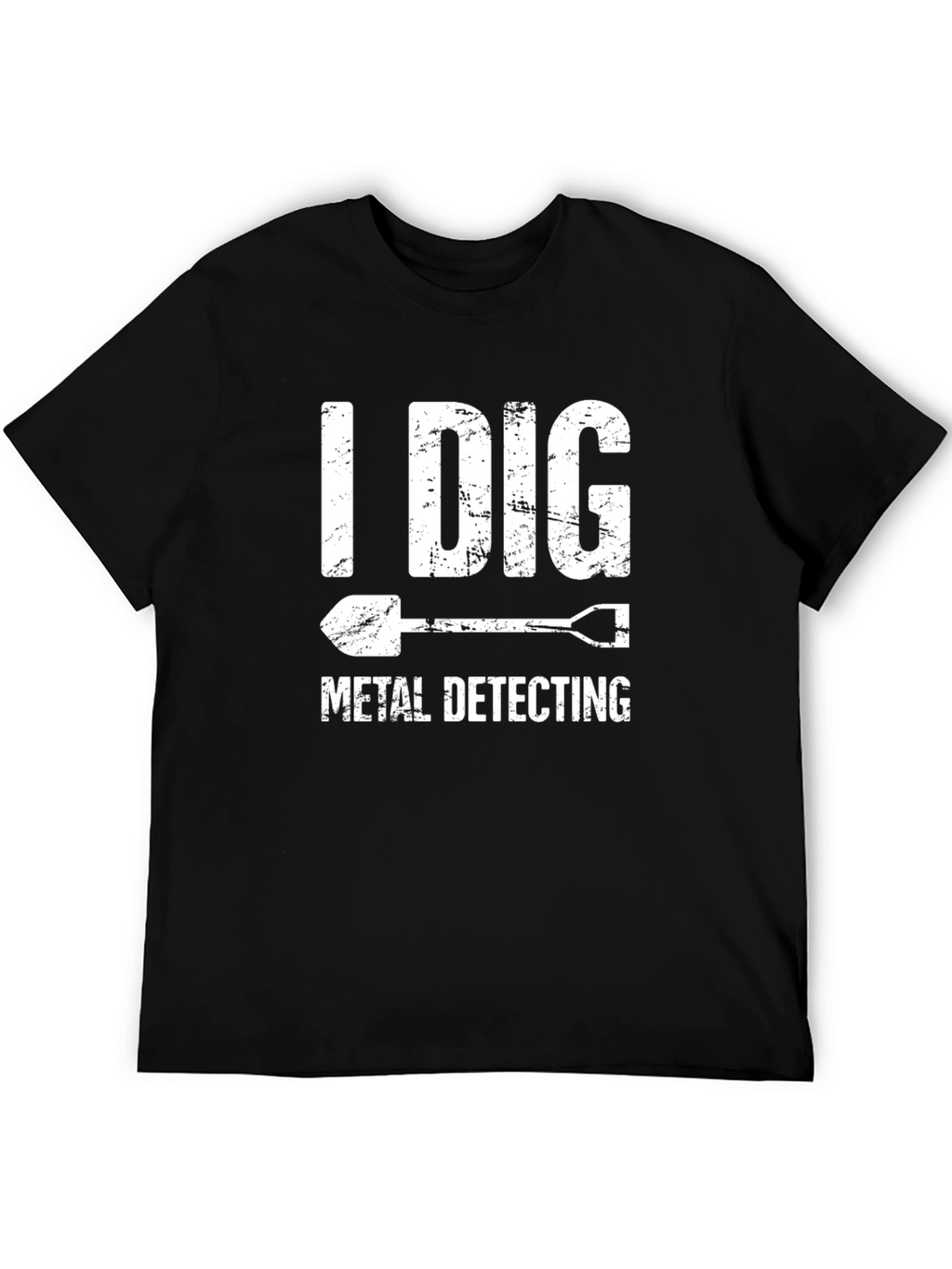I Dig Metal Detecting T-Shirt Shovel Graphic