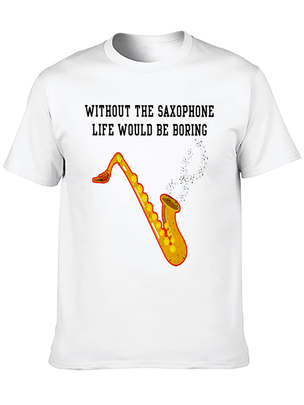Saxophone Life T-Shirt - Music Lover Tee