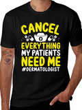 Cancel Everything Dermatologist T-Shirt