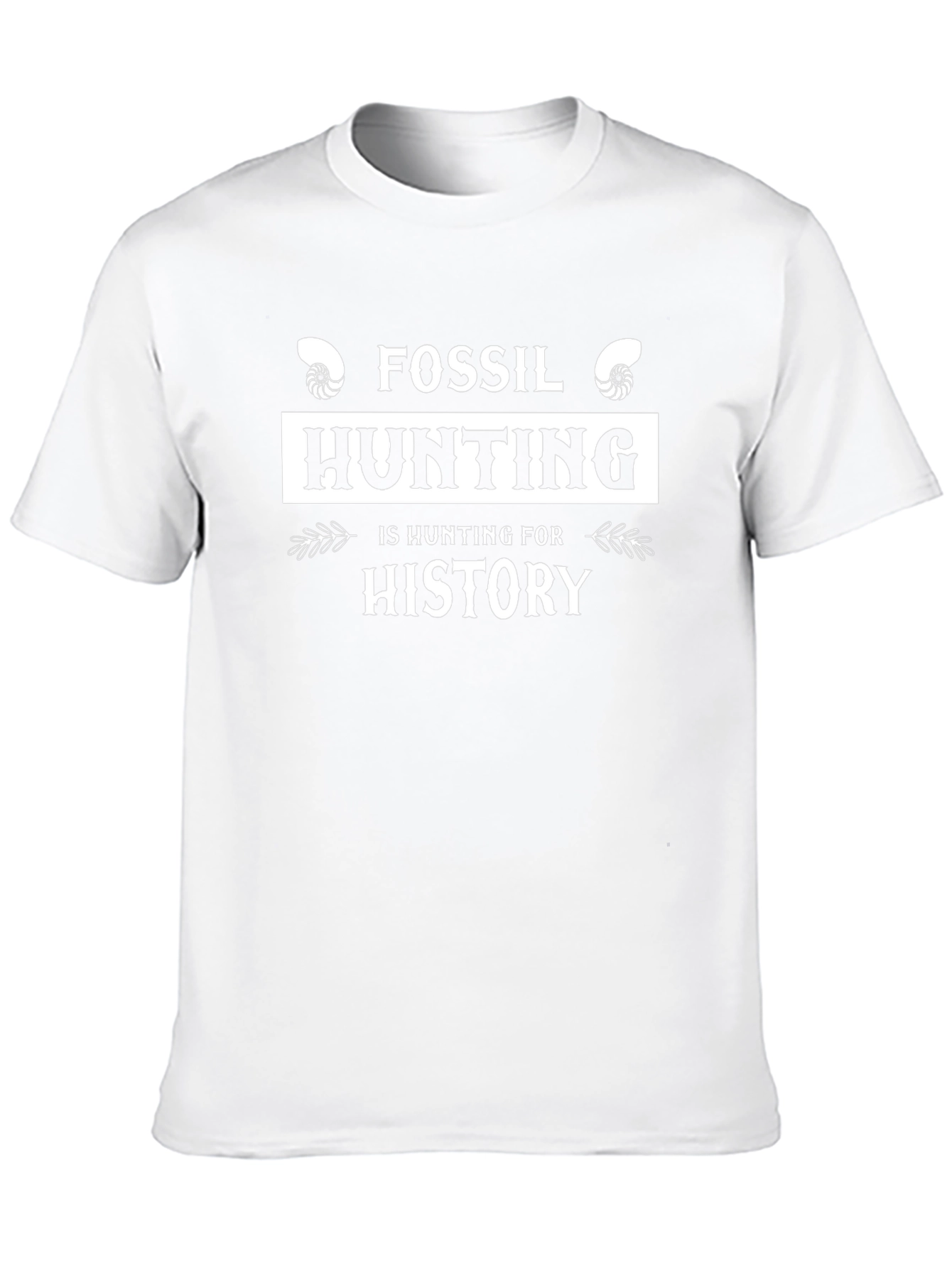 Fossil Hunting is Hunting for History T-Shirt