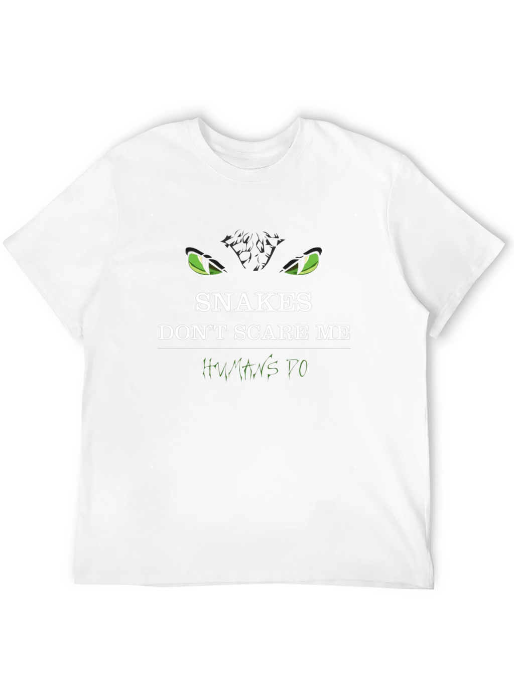 Snakes Dont Scare Me Humans Do Graphic T-Shirt