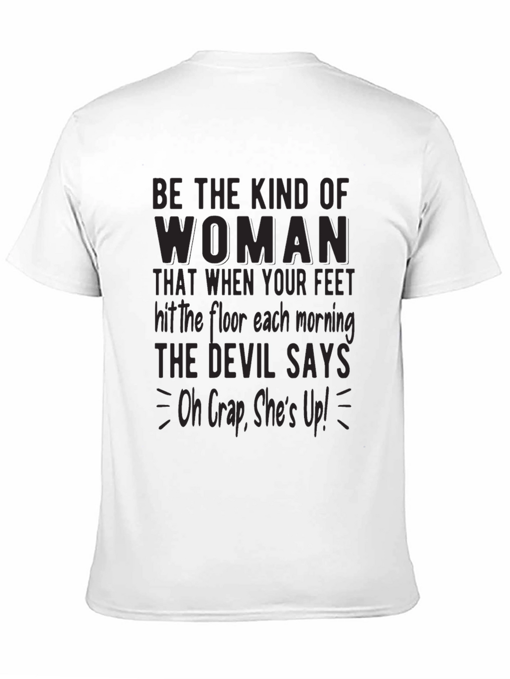Be The Kind Of Woman Graphic Tee