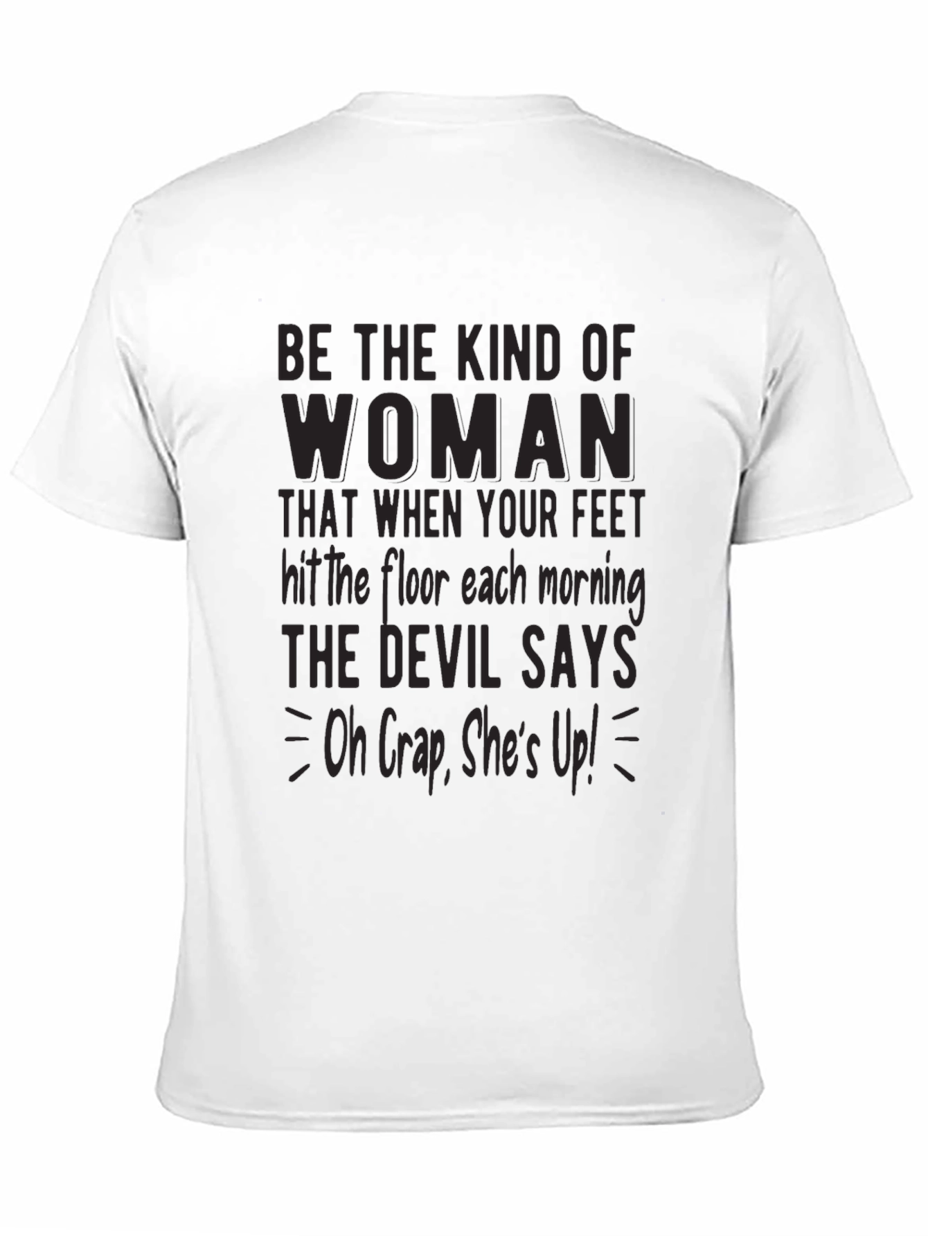 Be The Kind Of Woman Graphic Tee