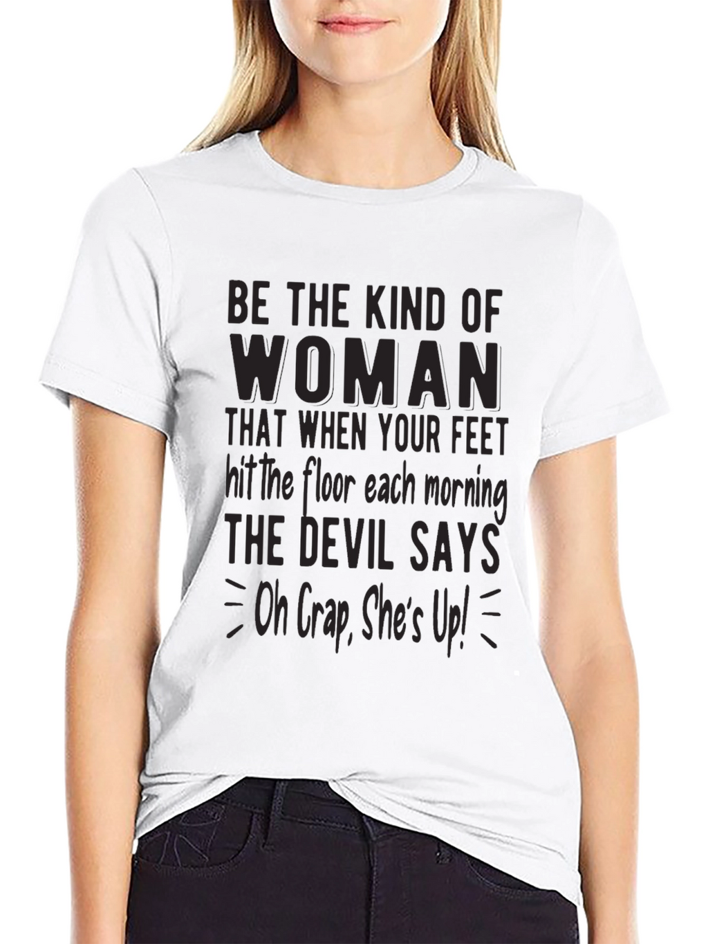 Be The Kind Of Woman Graphic Tee