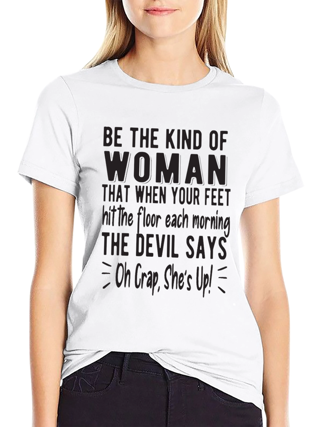Be The Kind Of Woman Graphic Tee