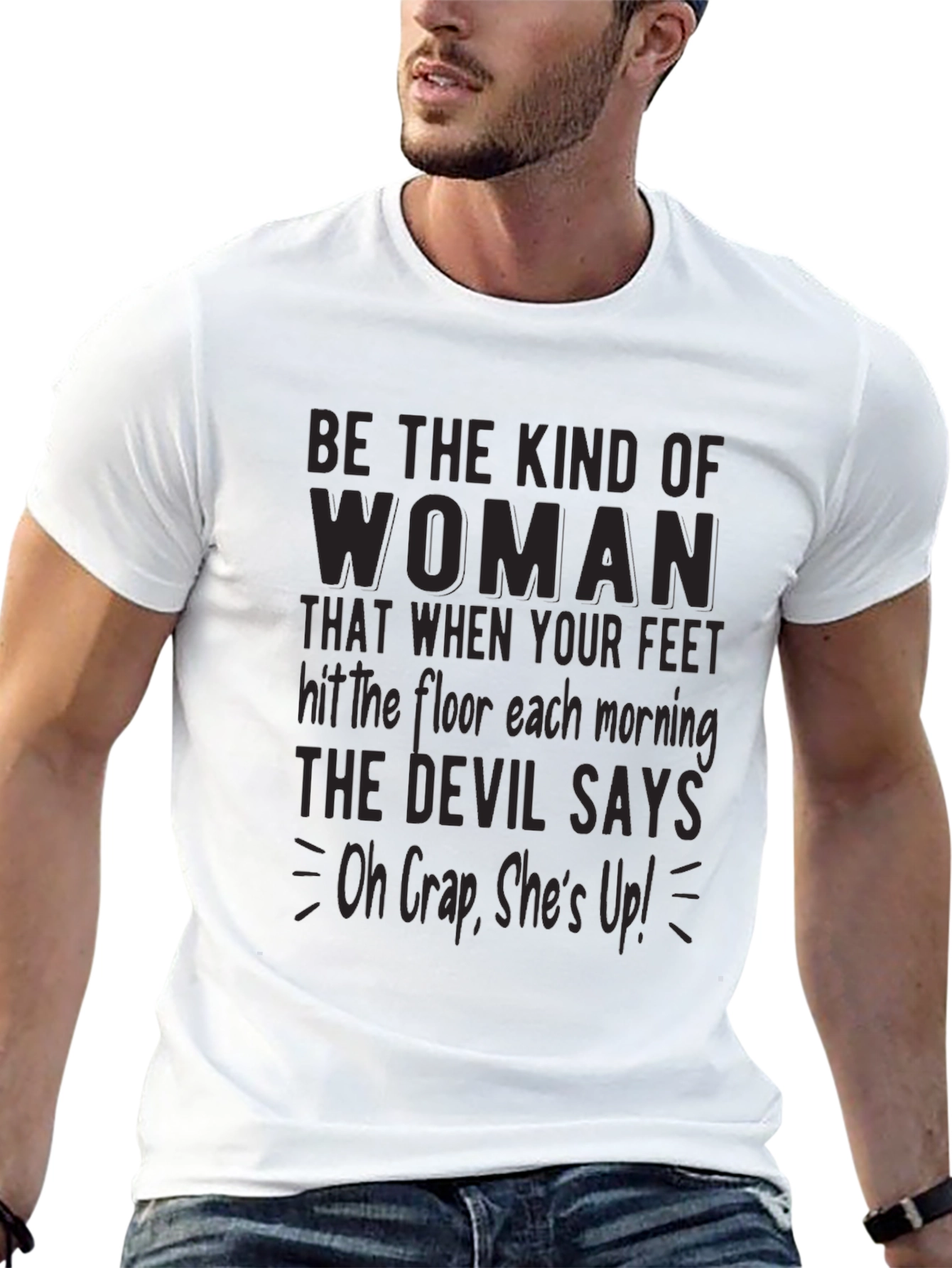 Be The Kind Of Woman Graphic Tee