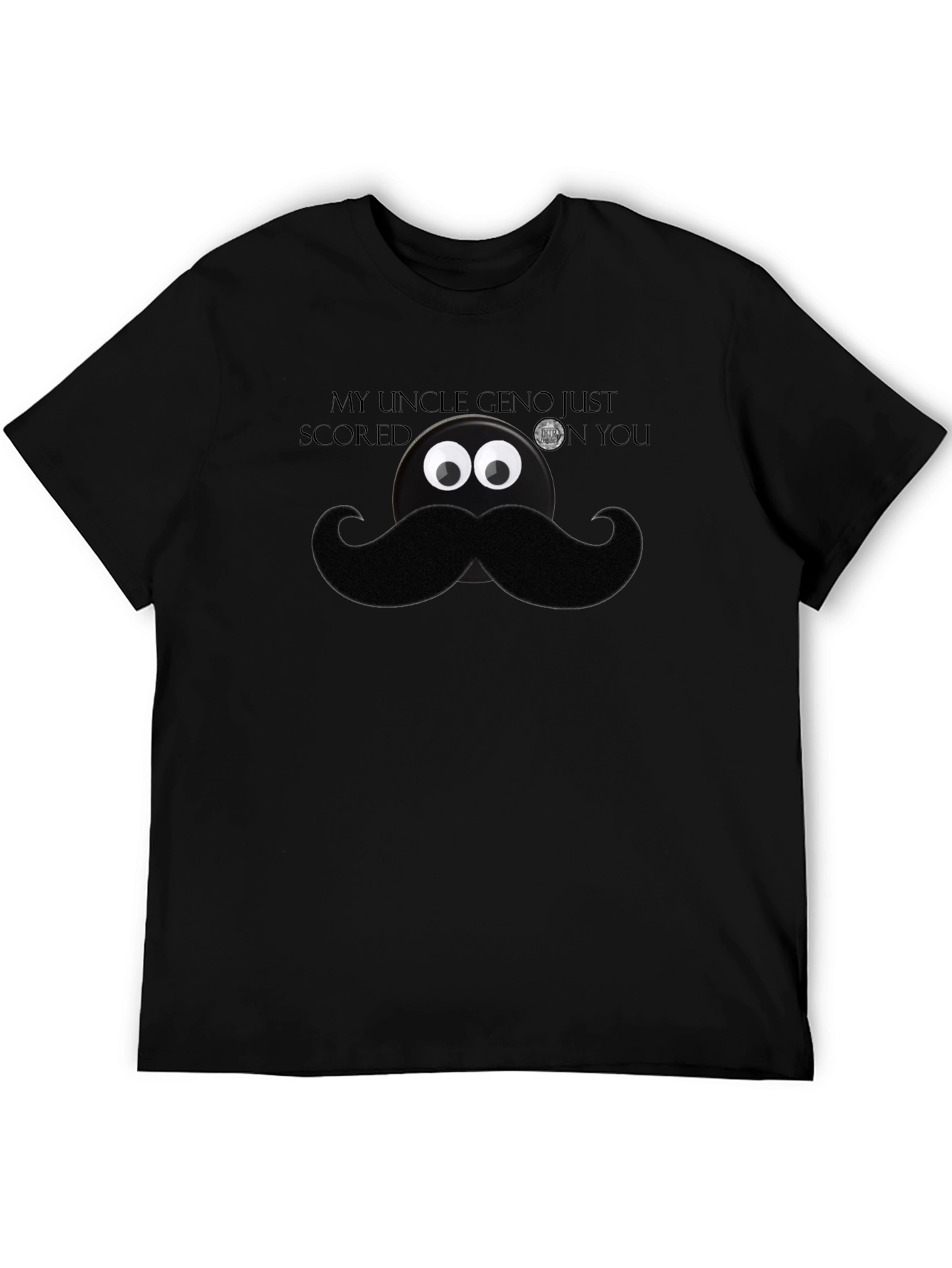 My Uncle Geno Scored on You T-Shirt