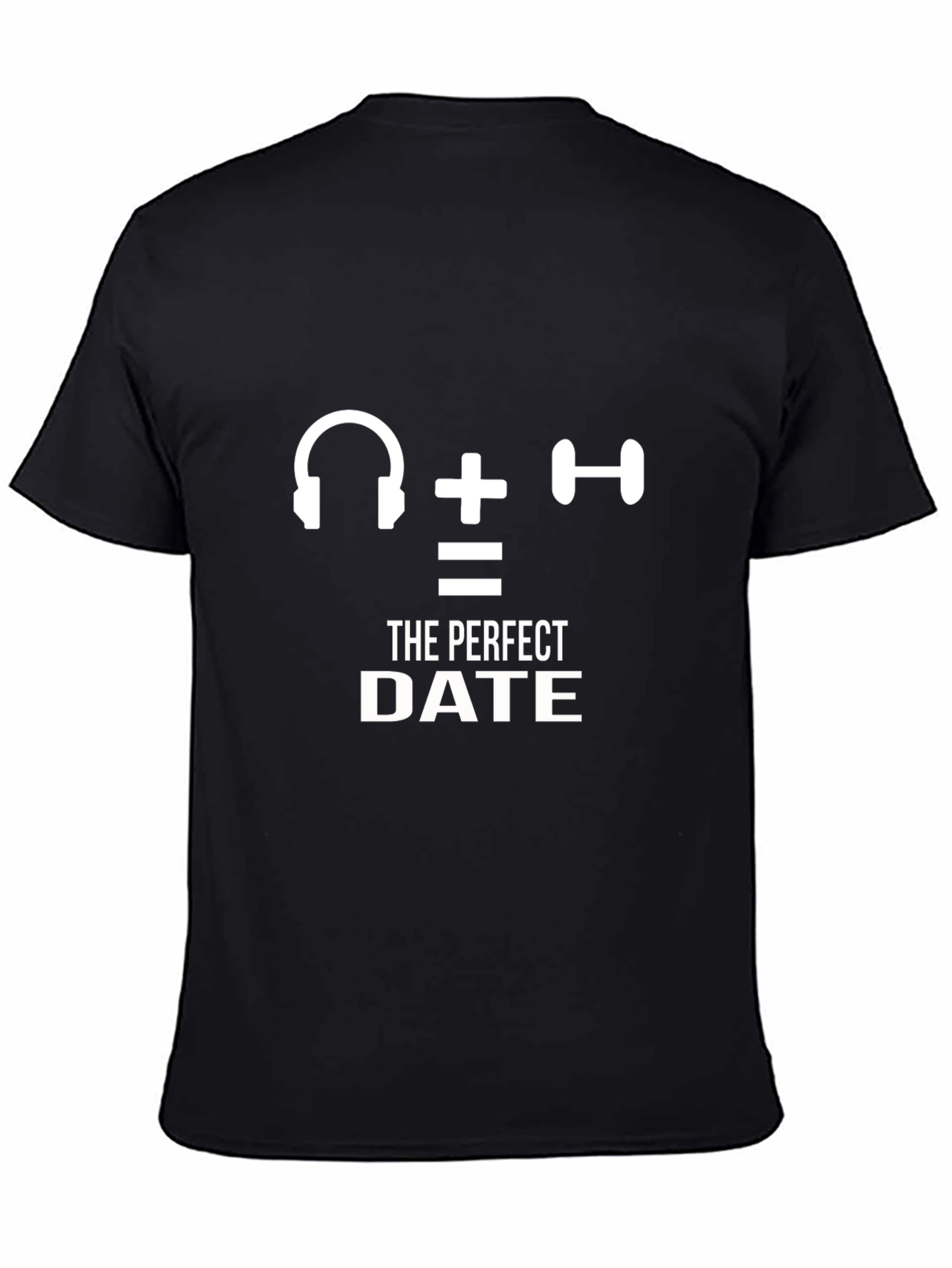 The Perfect Date T-Shirt - Gym & Music Lover Tee