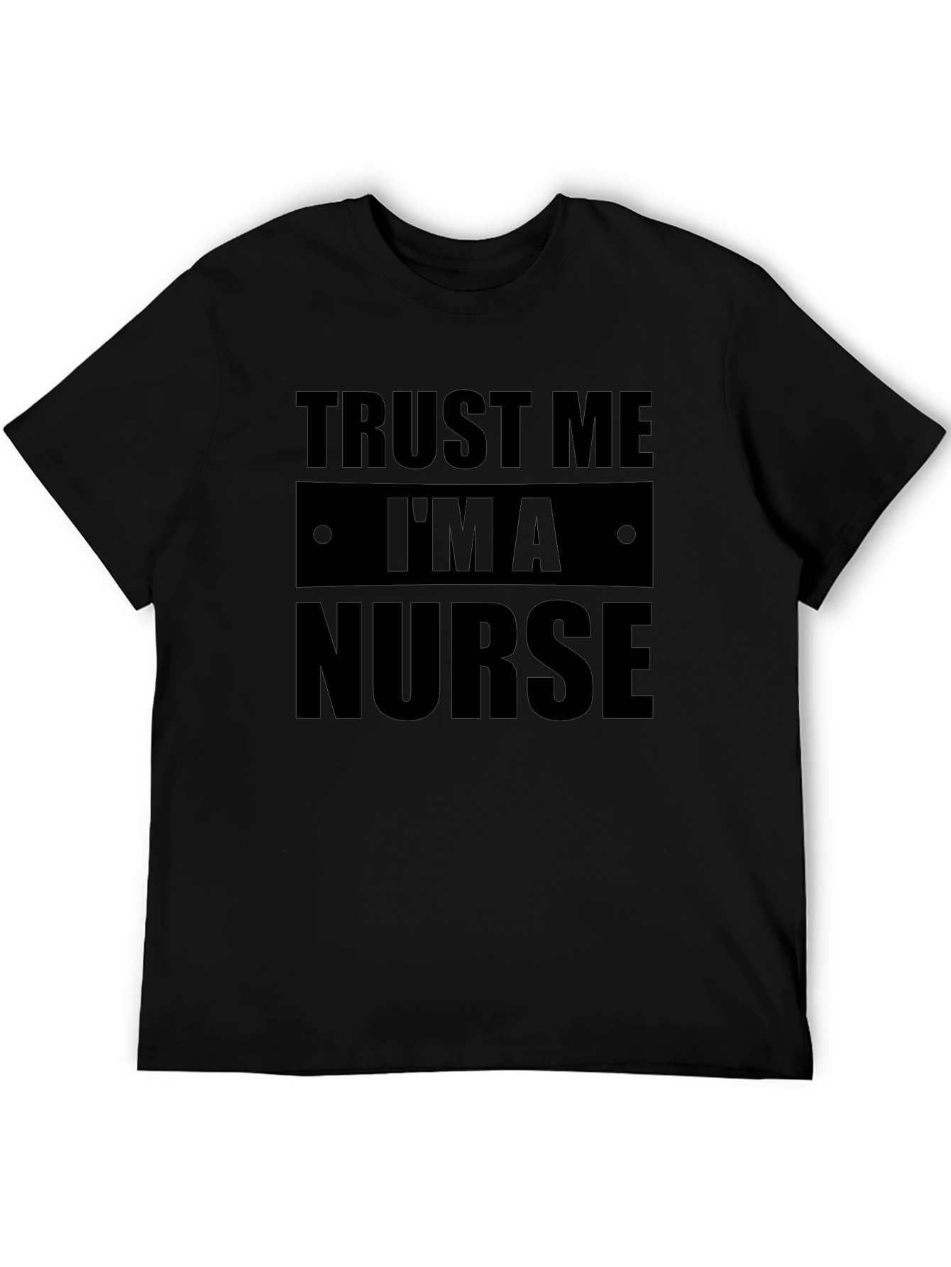 Trust Me Im a Nurse Black Graphic Tee