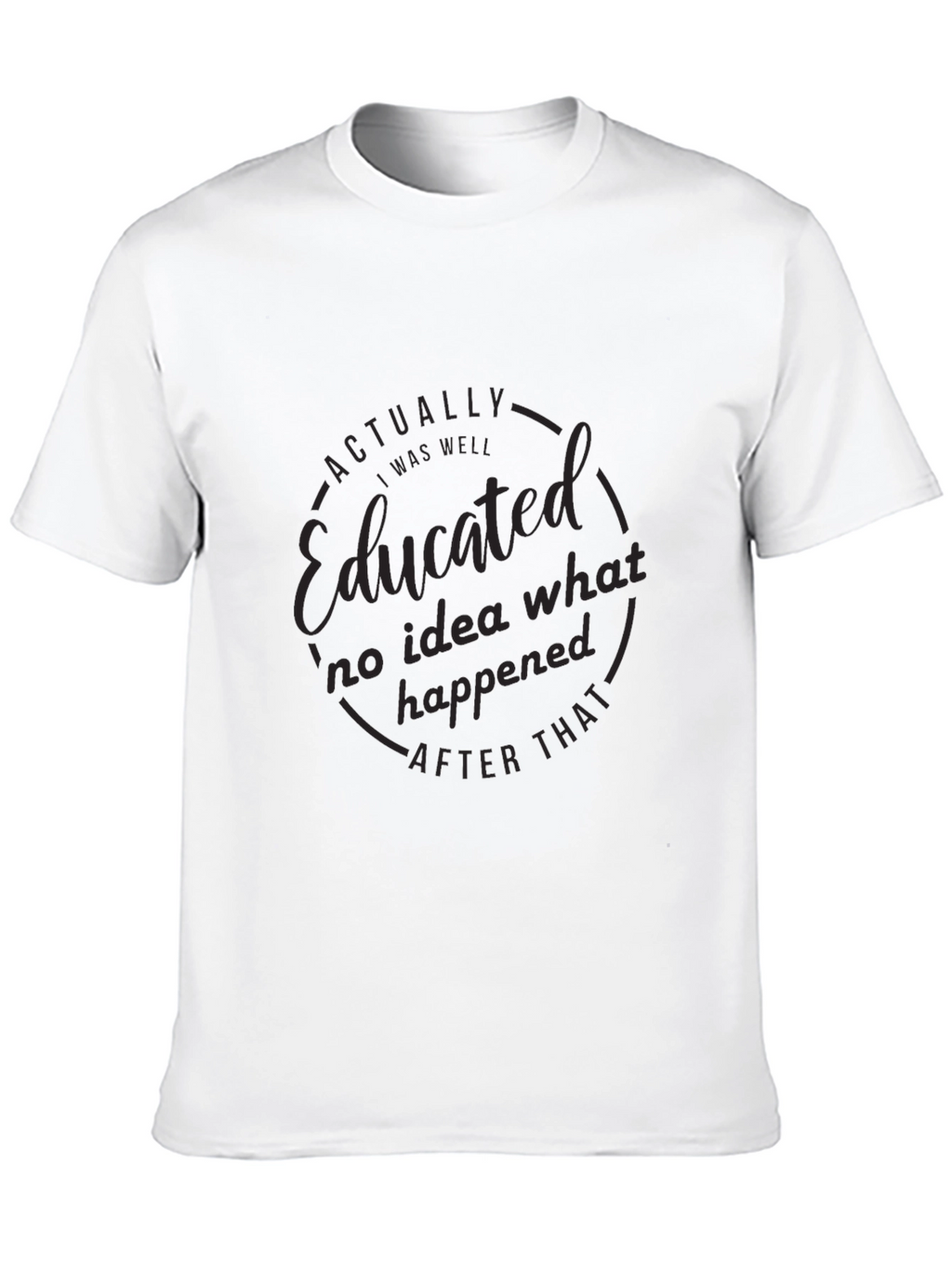 Educated Black T-Shirt: Mens Funny Graphic Tee