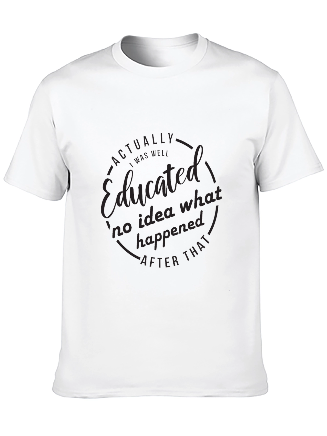 Educated Black T-Shirt: Mens Funny Graphic Tee