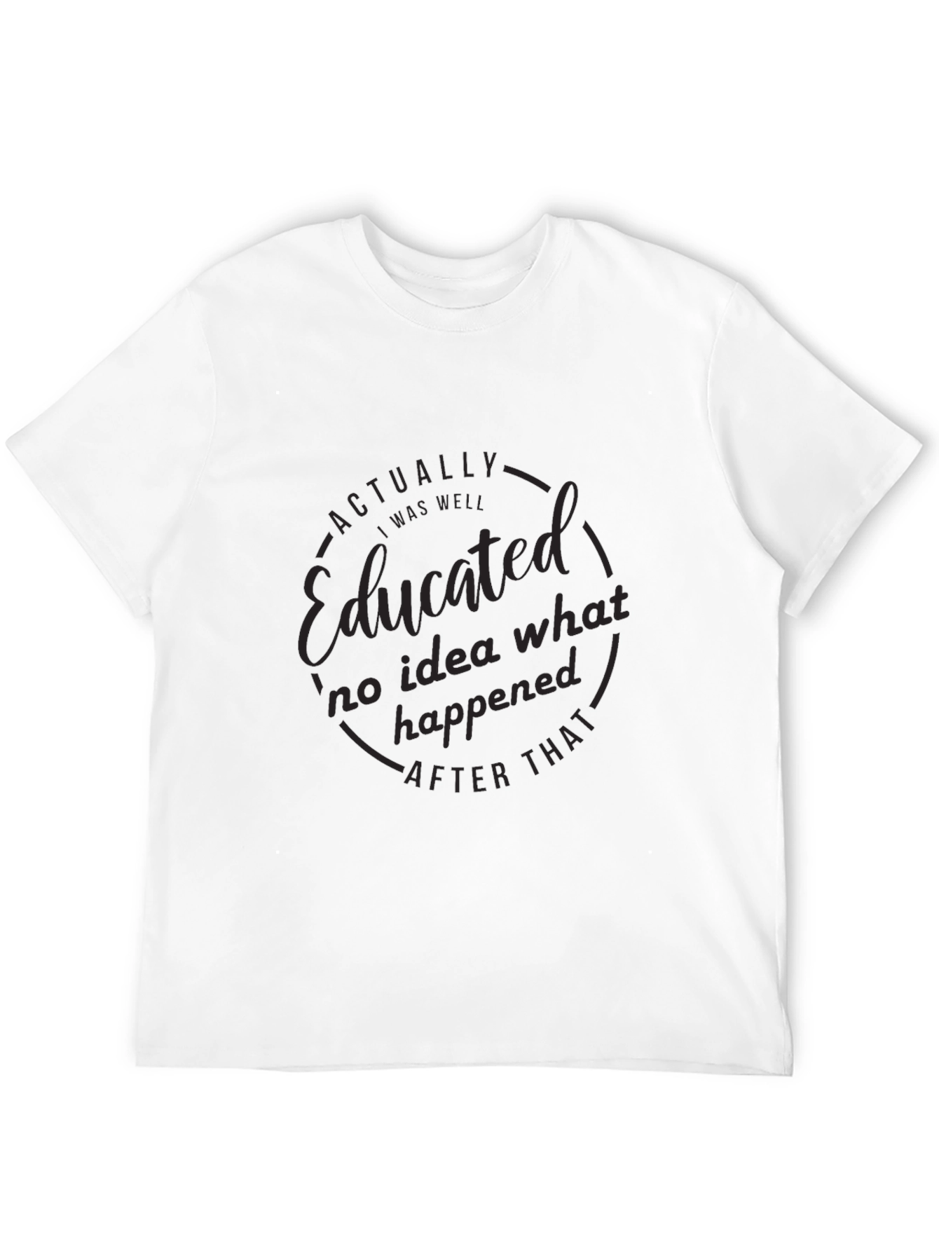 Educated Black T-Shirt: Mens Funny Graphic Tee