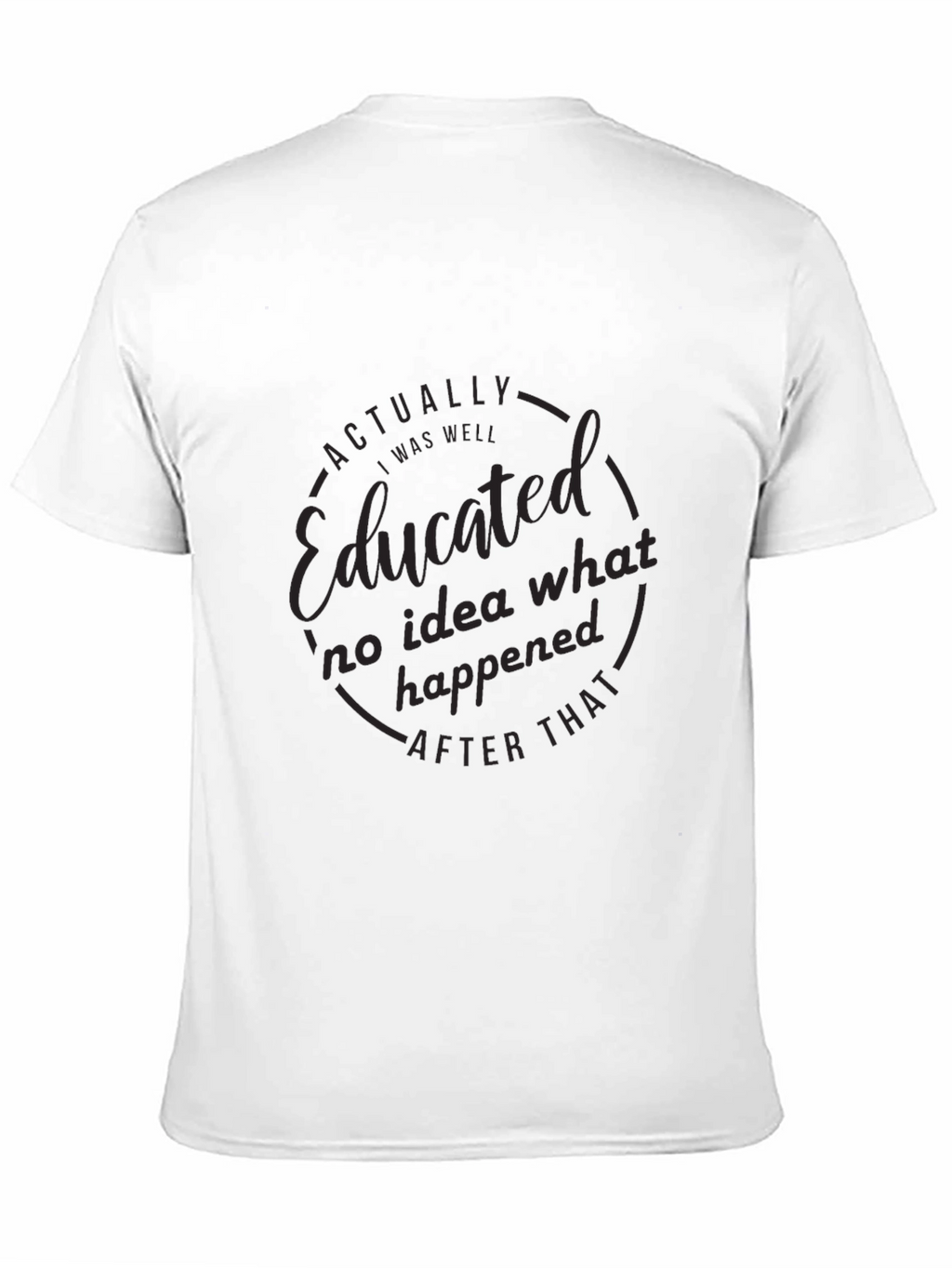 Educated Black T-Shirt: Mens Funny Graphic Tee