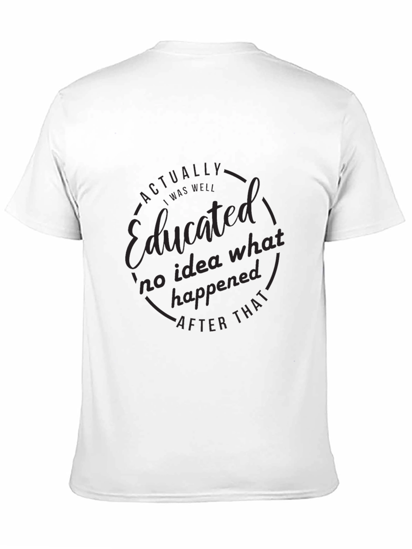 Educated Black T-Shirt: Mens Funny Graphic Tee