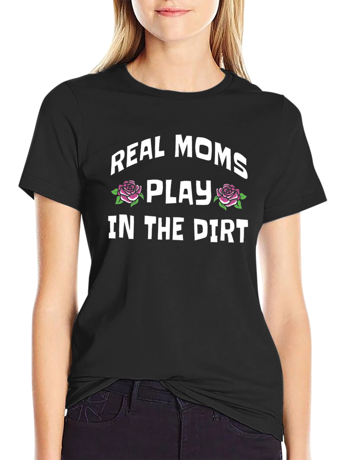 Real Moms Play In The Dirt Graphic Tee