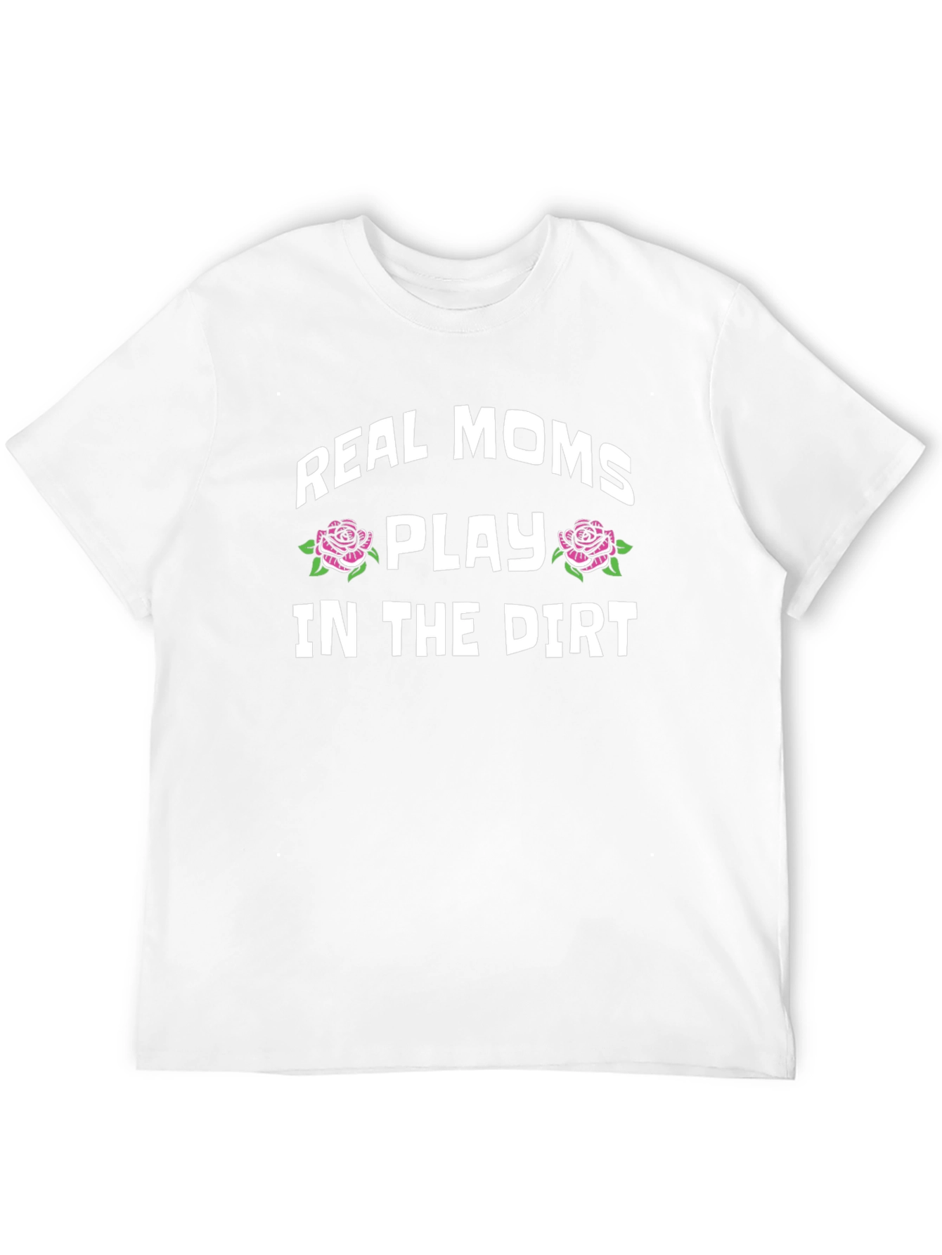 Real Moms Play In The Dirt Graphic Tee