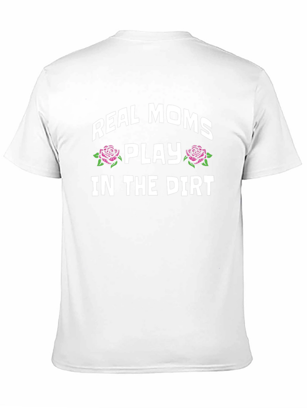Real Moms Play In The Dirt Graphic Tee