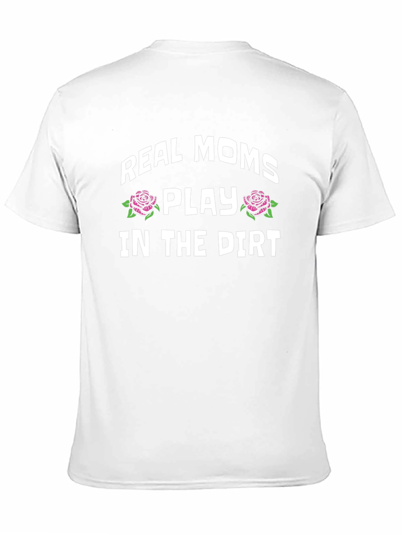 Real Moms Play In The Dirt Graphic Tee