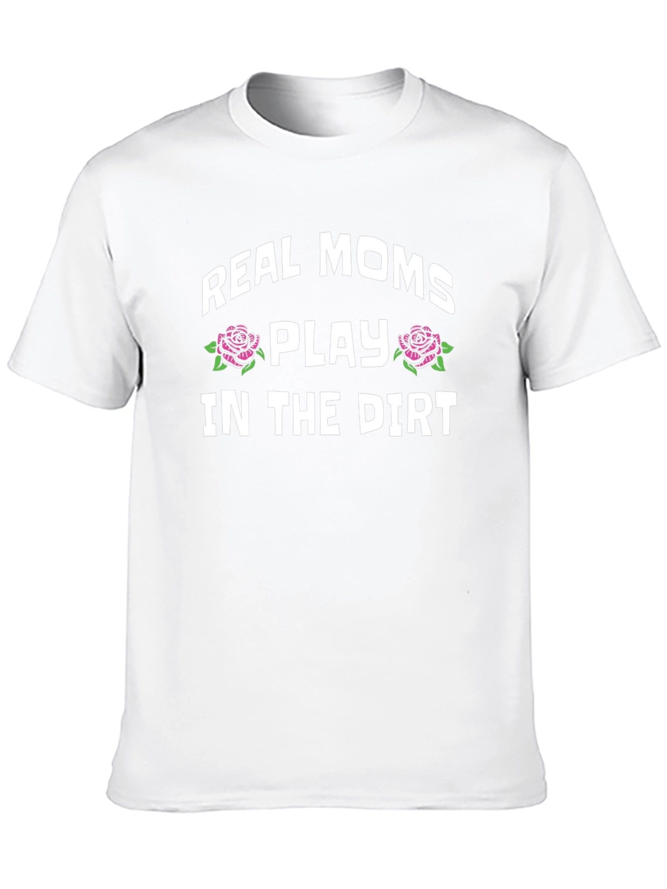Real Moms Play In The Dirt Graphic Tee