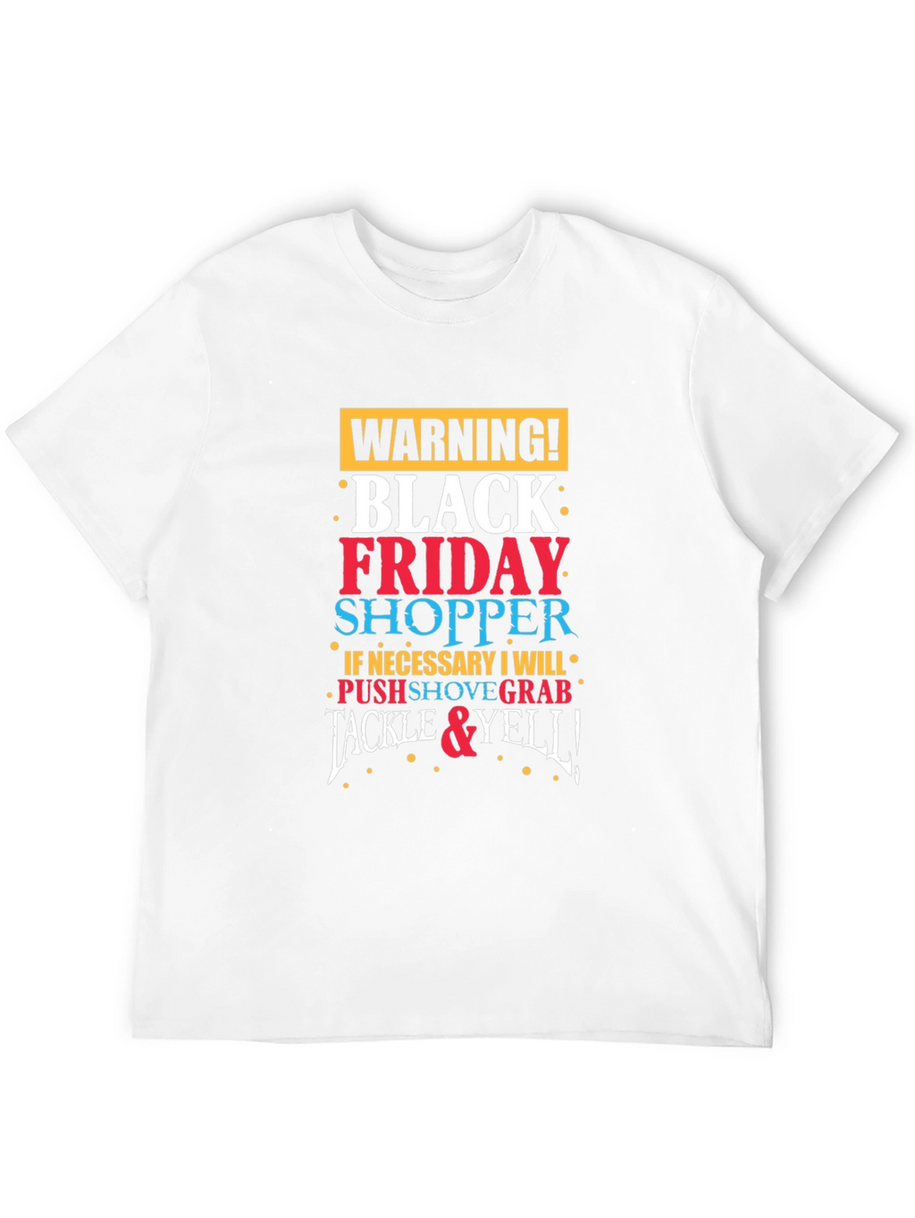 Warning Black Friday Shopper Graphic Tee