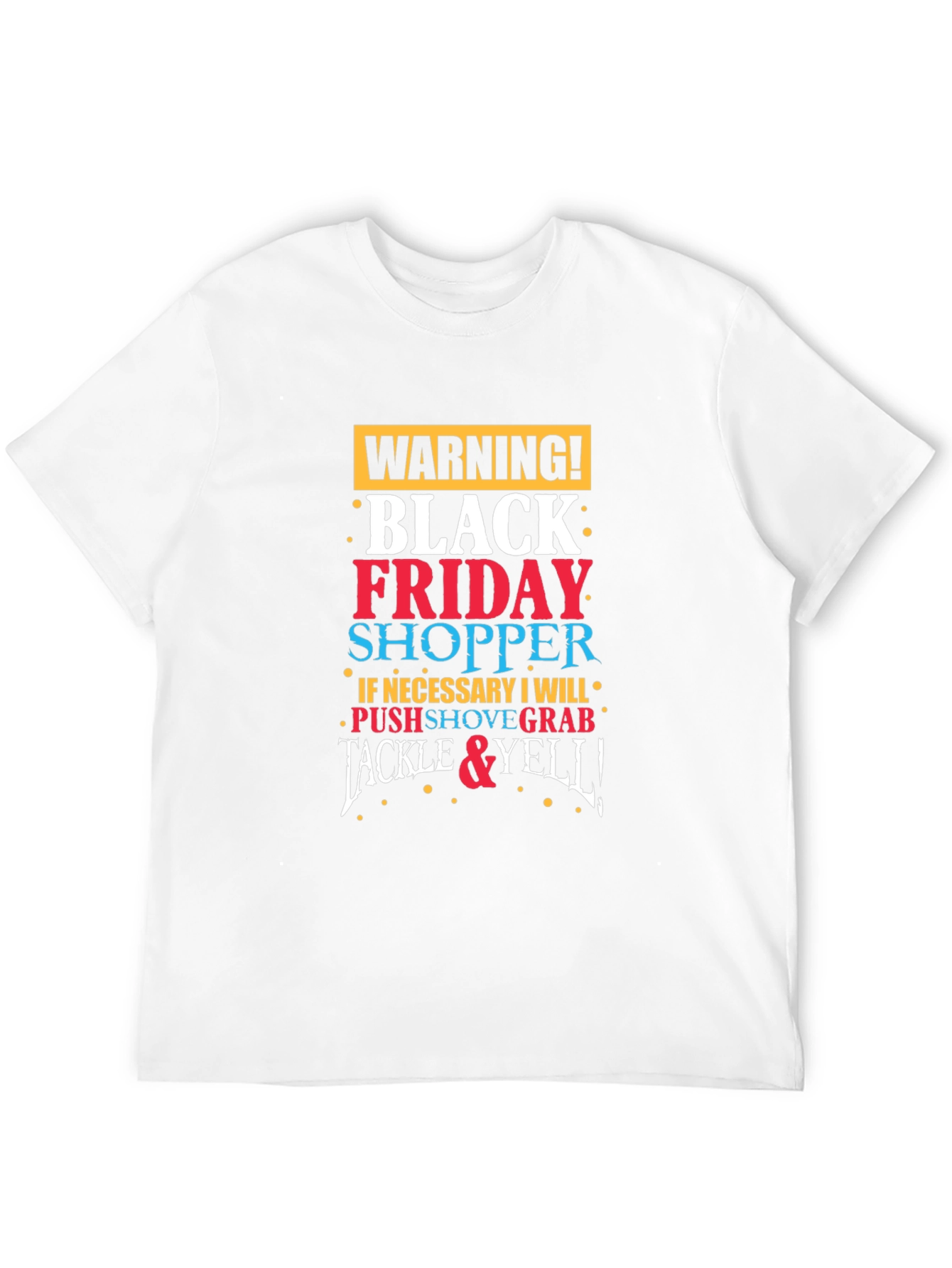 Warning Black Friday Shopper Graphic Tee