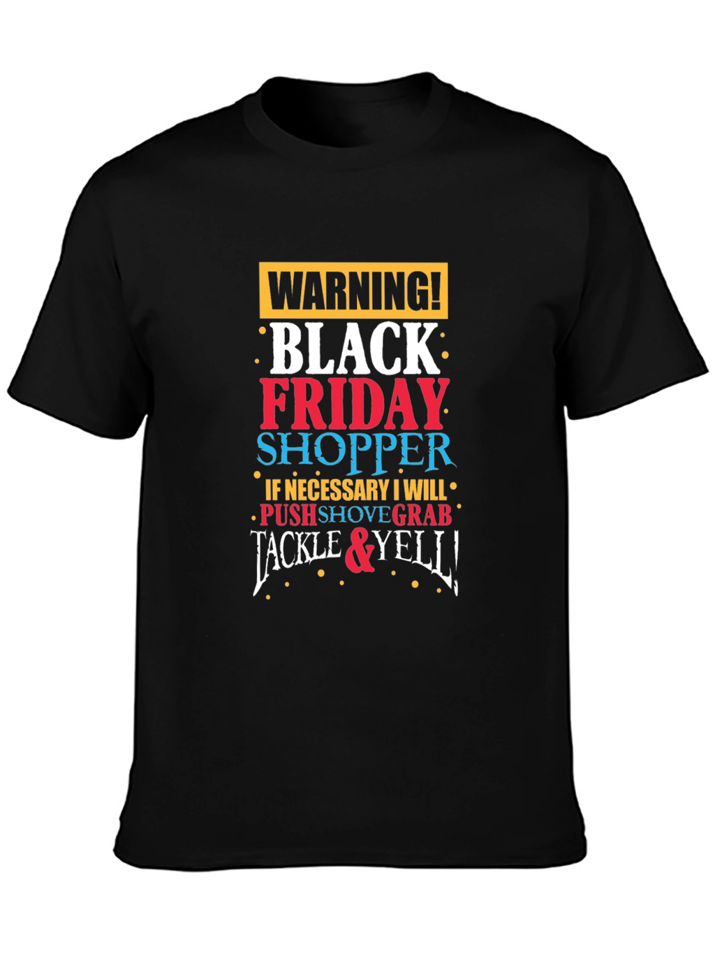 Warning Black Friday Shopper Graphic Tee