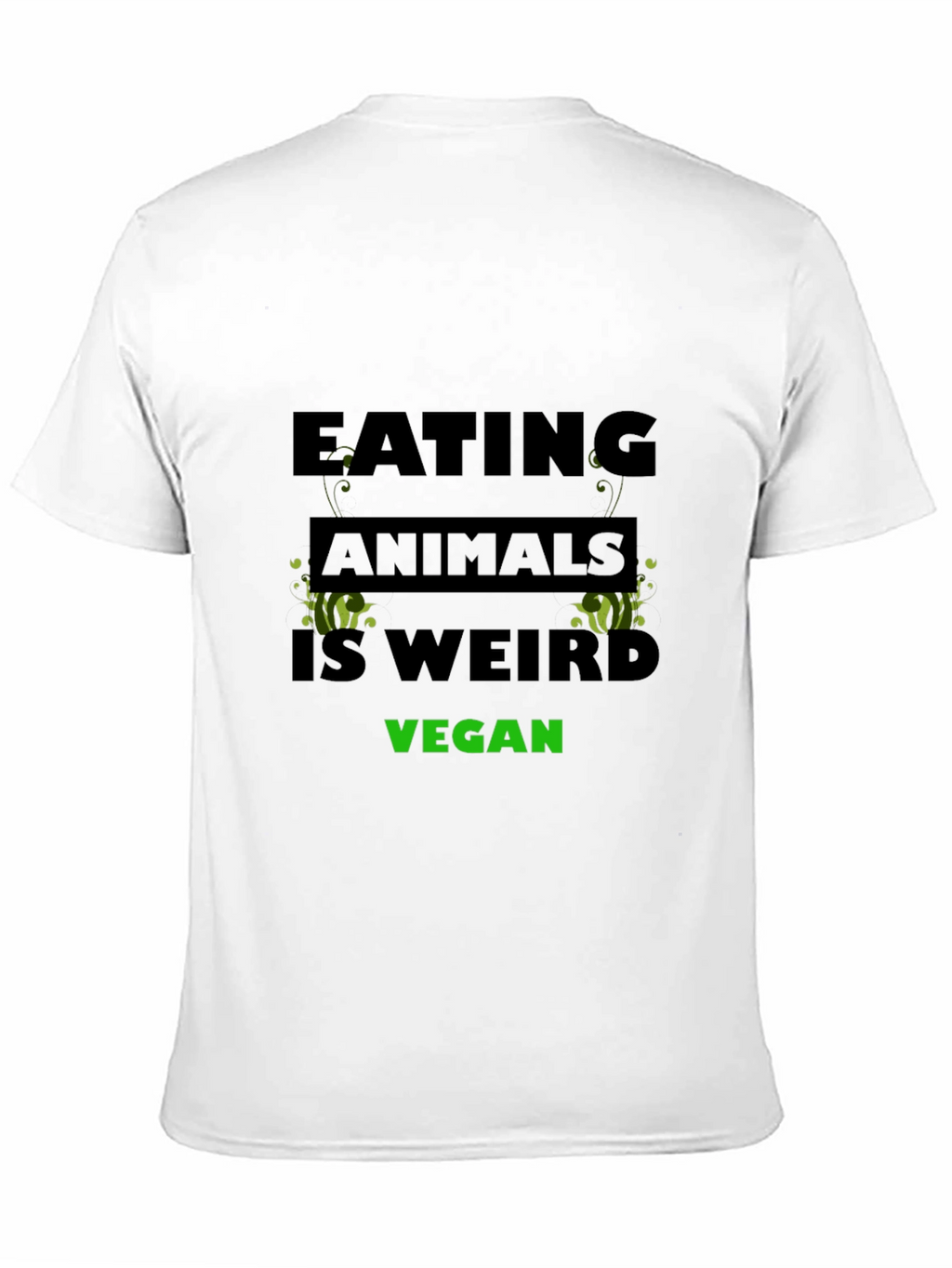 Vegan T-Shirt - Eating Animals is Weird