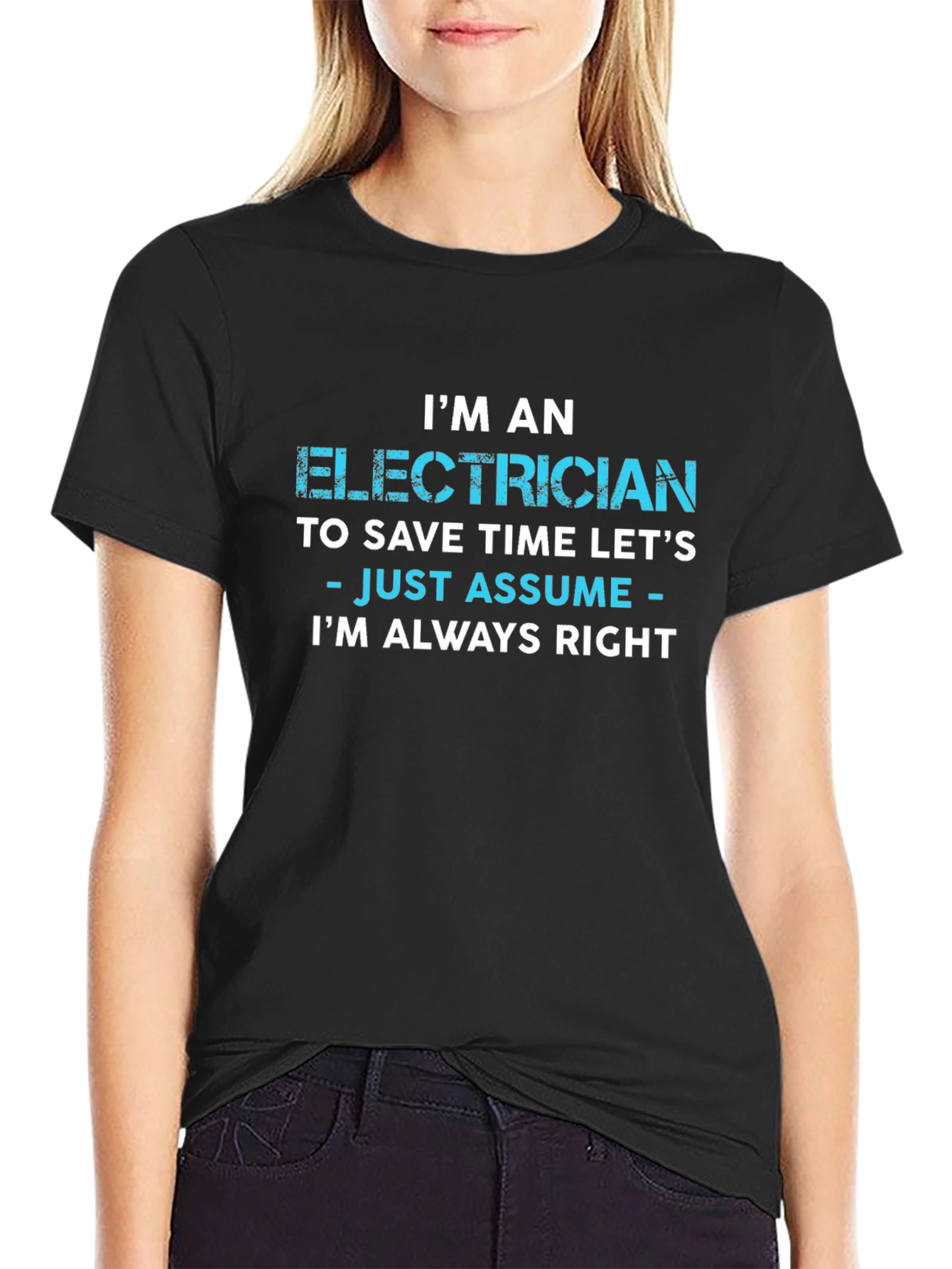Electrician Always Right Funny Sarcastic T-Shirt
